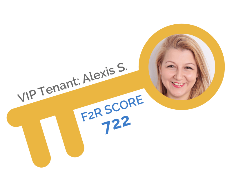 VIP Tenant: Alexis S. F2R Score: 722